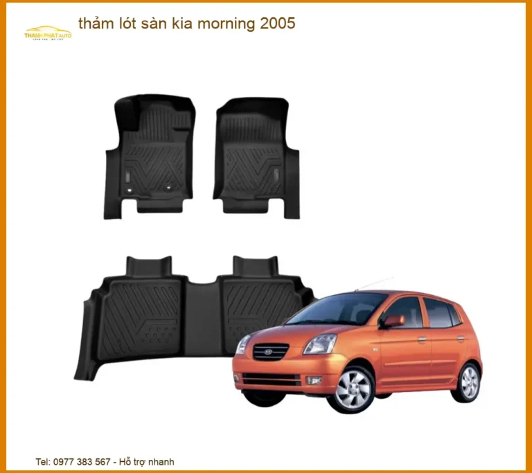 Thảm Lót Sàn Kia Morning 2005 - Địa Chỉ Lắp Đặt Chính Hãng TPHCM