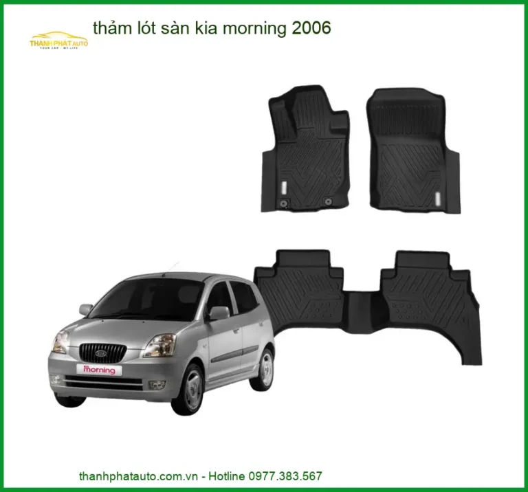 Thảm Lót Sàn Kia Morning 2006 - Trung Tâm Lắp Đặt Chính Hãng Uy Tín TPHCM