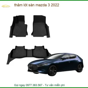 Thảm Lót Sàn Ô Tô Mazda 3 2022 - Địa Chỉ Lắp Đặt Uy Tín TPHCM