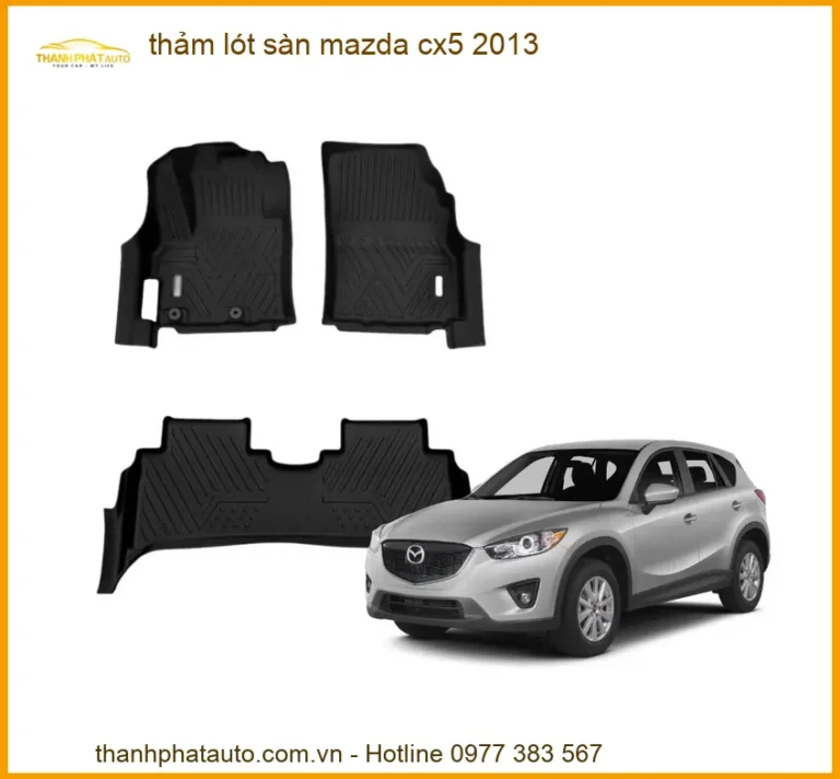 Thảm Lót Sàn Mazda CX5 2013 - Trung Tâm Gắn Thảm Sàn Chính Hãng TPHCM