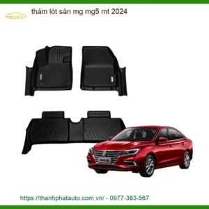 Thảm Lót Sàn MG MG5 MT 2024 - Địa Chỉ Lắp Đặt Thảm Sàn Chính Hãng Uy Tín TPHCM
