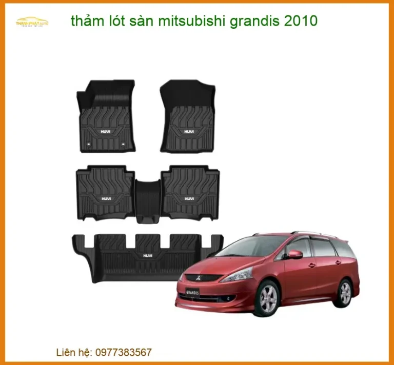 Thảm Lót Sàn Mitsubishi Grandis 2010 - Địa Chỉ Lắp Đặt Uy Tín TPHCM