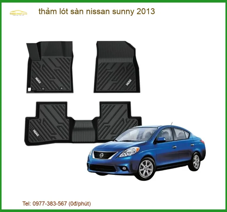 Thảm Lót Sàn Nissan Sunny 2013 - Địa Chỉ Lắp Đặt Uy Tín TPHCM