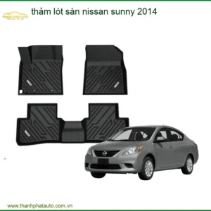 Thảm Lót Sàn Nissan Sunny 2014 - Địa Chỉ Lắp Đặt Uy Tín TPHCM