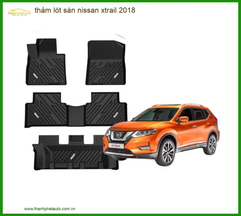 Thảm Lót Sàn Nissan X-Trail 2018 - Trung Tâm Lắp Đặt Chính Hãng TPHCM