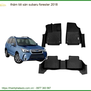 Thảm Lót Sàn Subaru Forester 2018 - Trung Tâm Lắp Đặt Uy Tín TPHCM