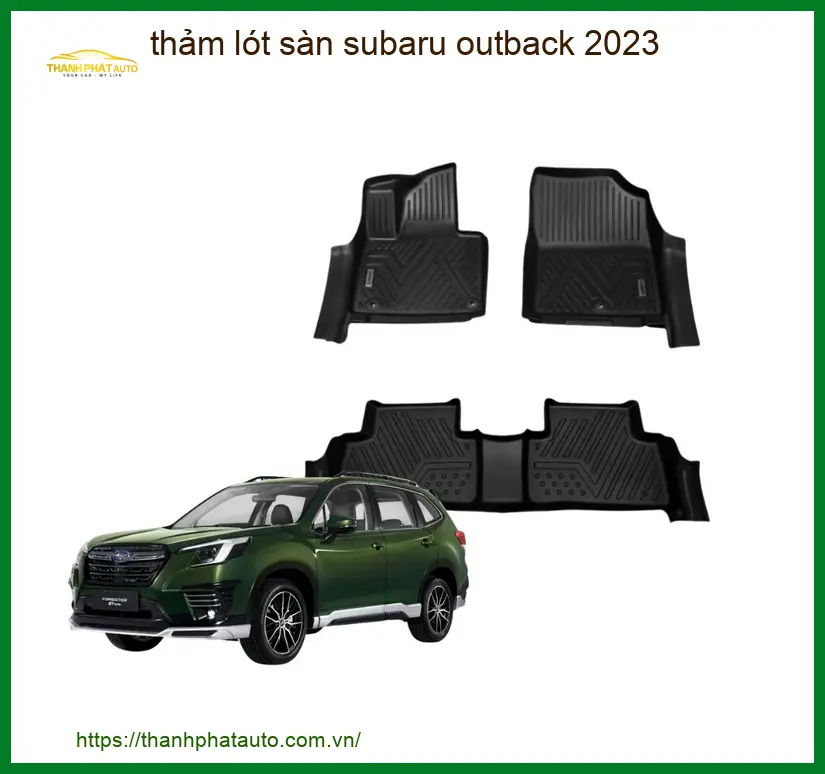 Thảm Lót Sàn Subaru Outback 2023 - Địa Chỉ Gắn Chính Hãng TPHCM