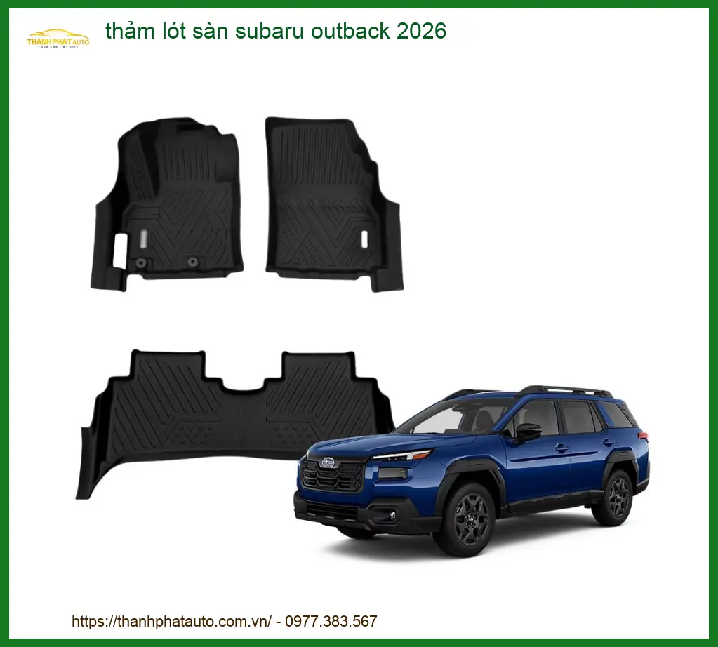 Thảm Lót Sàn Subaru Outback 2026 - Địa Chỉ Lắp Đặt Uy Tín TPHCM