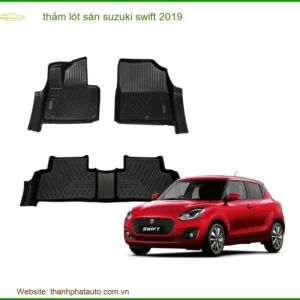 Thảm Lót Sàn Suzuki Swift 2019 - Địa Chỉ Lắp Đặt Uy Tín TPHCM