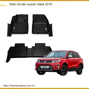 Thảm Lót Sàn Suzuki Vitara 2016 - Trung Tâm Lắp Đặt Uy Tín TPHCM