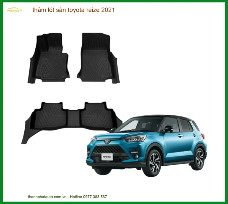 Thảm Lót Sàn 5D 6D Cao Cấp Toyota Raize 2021 - Địa Chỉ Lắp Đặt Uy Tín TPHCM