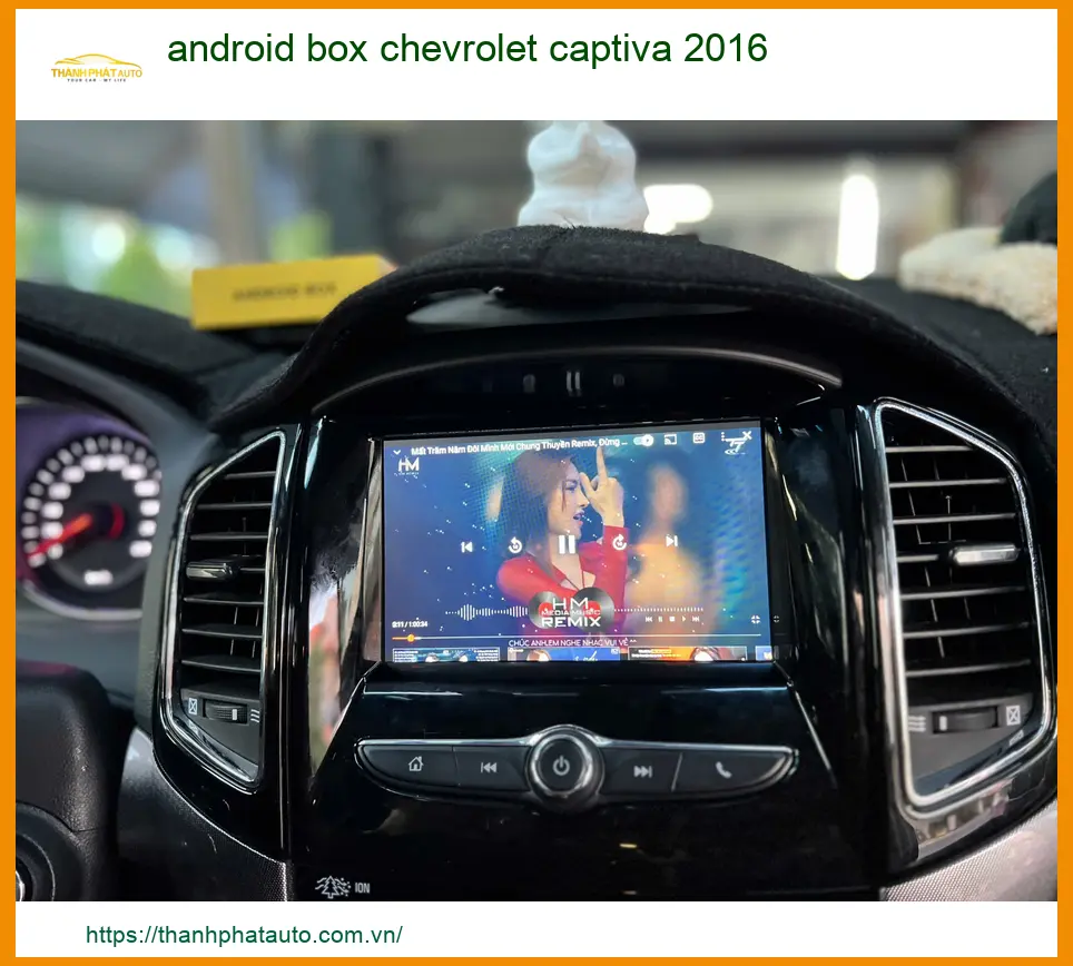 Android Box Chevrolet Captiva 2016 - Địa Chỉ Lắp Đặt Chính Hãng TPHCM