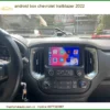 Android Box Chevrolet Trailblazer 2022 - Địa Chỉ Lắp Đặt Uy Tín TPHCM