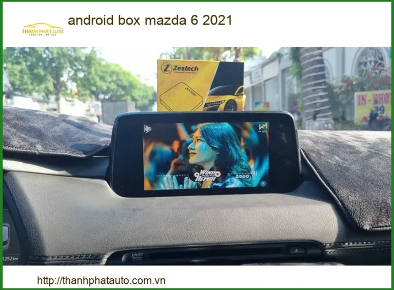 Android Box Ô Tô Cho Mazda 6 2021 - Trung Tâm Lắp Đặt Chính Hãng Giá Tốt TPHCM