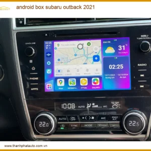 Android Box Cho Subaru Outback 2021 - Địa Chỉ Lắp Đặt Uy Tín TPHCM
