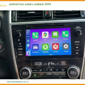 Android Box Subaru Outback 2024 - Trung Tâm Lắp Đặt Uy Tín TPHCM