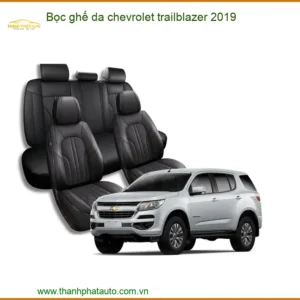 Bọc Ghế Da Chevrolet Trailblazer 2019 - Trung Tâm Lắp Đặt Uy Tín TPHCM