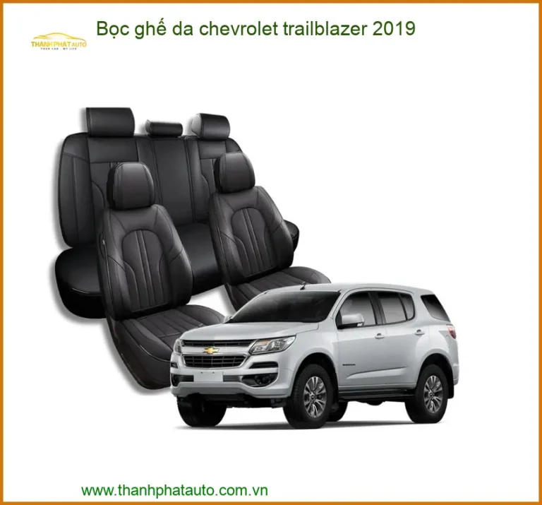 Bọc Ghế Da Chevrolet Trailblazer 2019 - Trung Tâm Lắp Đặt Uy Tín TPHCM