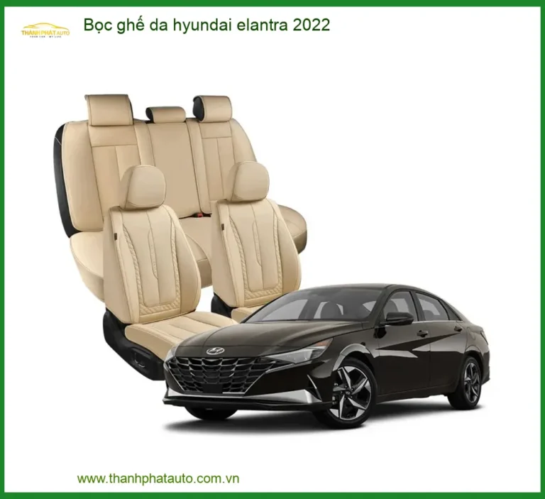 Bọc Ghế Da Hyundai Elantra 2022 - Trung Tâm Lắp Đặt Uy Tín TPHCM