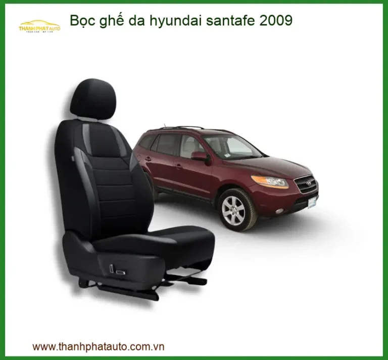 Bọc Ghế Da Hyundai SantaFe 2009 - Trung Tâm Lắp Đặt Uy Tín TPHCM