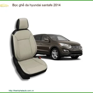 Bọc Ghế Da Hyundai SantaFe 2014 - Trung Tâm Gắn Chính Hãng TPHCM