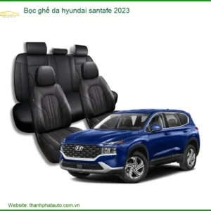 Bọc Ghế Da Hyundai Santafe 2023 - Địa Chỉ Nâng Cấp Ghế Da Chính Hãng TPHCM