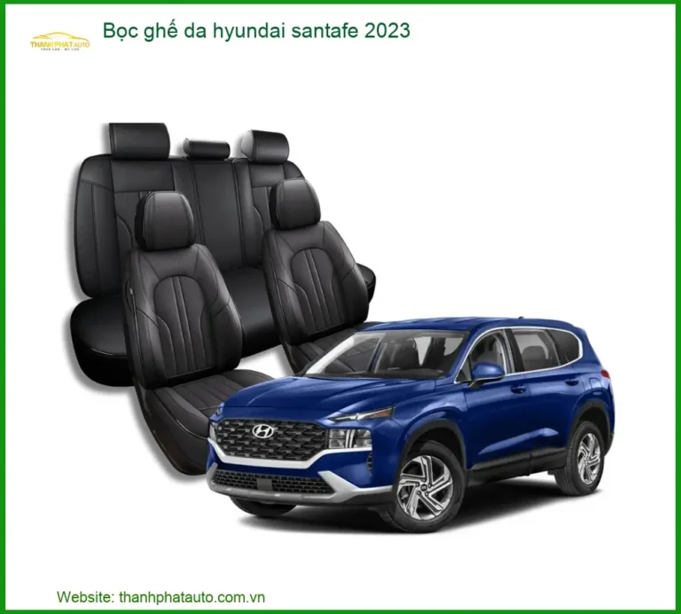 Bọc Ghế Da Hyundai Santafe 2023 - Địa Chỉ Nâng Cấp Ghế Da Chính Hãng TPHCM