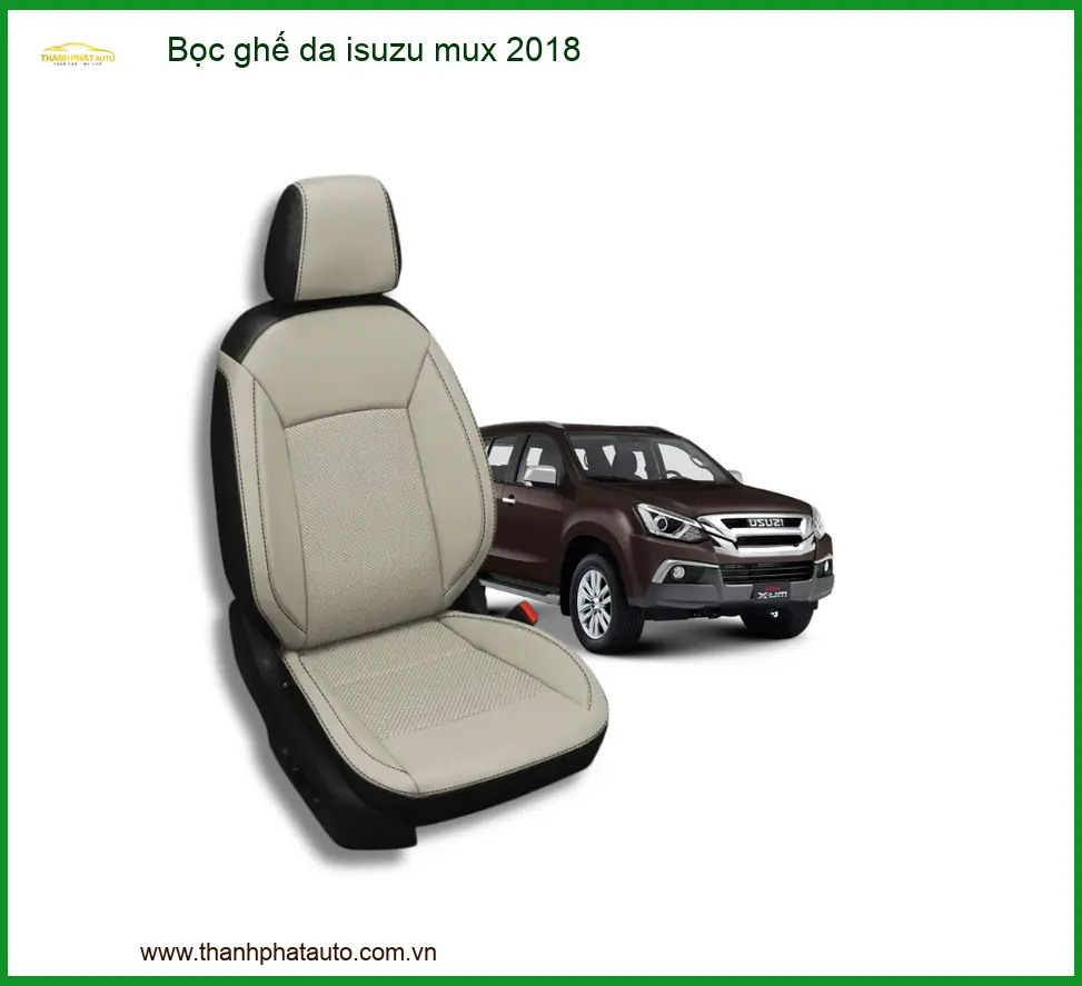 Bọc Ghế Da Isuzu MUX 2018 - Đơn Vị Nâng Cấp Cao Cấp TPHCM