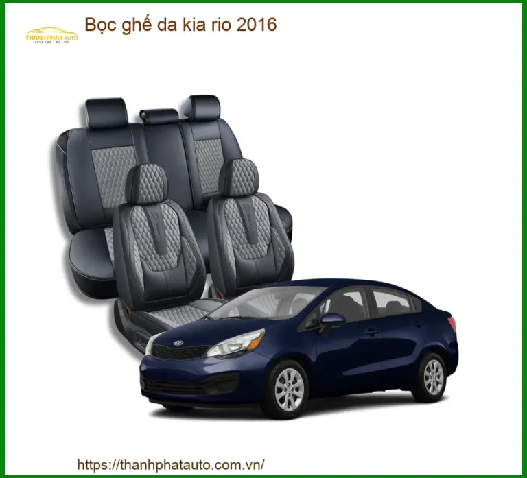 Bọc Ghế Da Kia Rio 2016 - Trung Tâm Lắp Đặt Uy Tín TPHCM