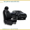 Bọc Ghế Da Cao Cấp Xe Mazda BT50 2023