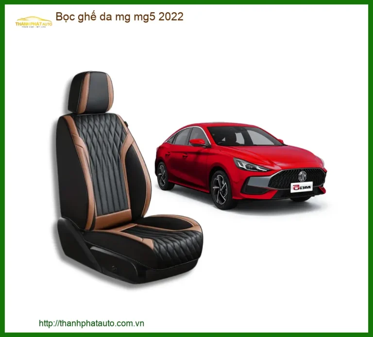 Chuyên Bọc Ghế Da Cao Cấp MG MG5 2022 - Địa Chỉ Lắp Đặt Uy Tín TPHCM