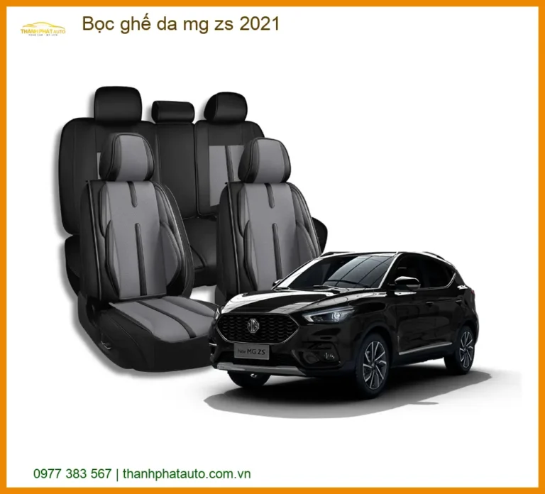 Bọc Ghế Da MG ZS 2021 - Địa Chỉ Lắp Đặt Chính Hãng Giá Tốt TPHCM