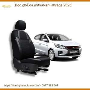 Bọc Ghế Da Mitsubishi Attrage 2025 - Trung Tâm Gắn Chính Hãng TPHCM