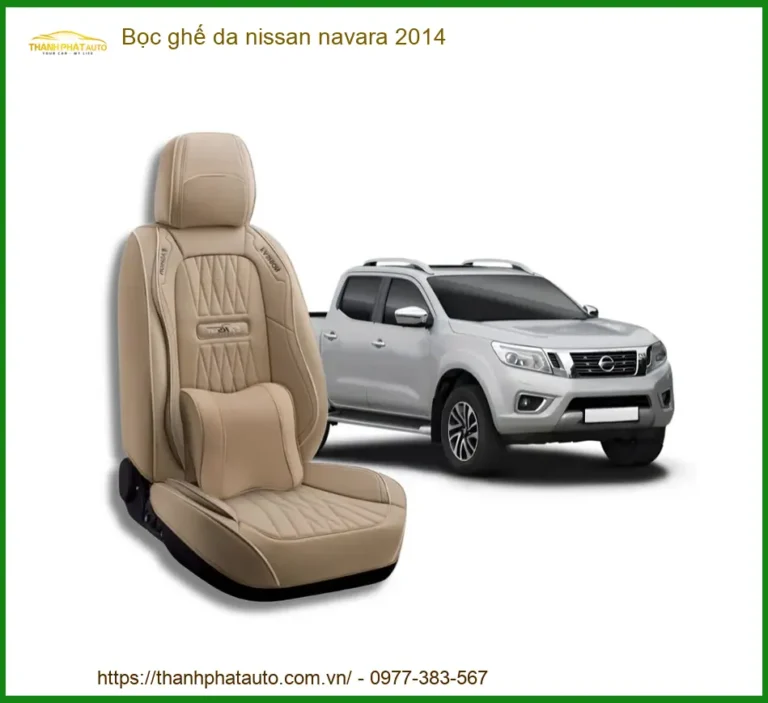 Bọc Ghế Da Nissan Navara 2014 - Địa Chỉ Lắp Đặt Uy Tín TPHCM