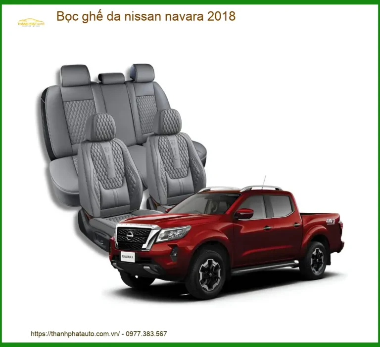 Bọc Ghế Da Nissan Navara 2018 - Địa Chỉ Lắp Đặt Uy Tín TPHCM