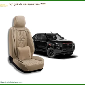 Bọc Ghế Da Nissan Navara 2026 - Địa Chỉ Lắp Đặt Uy Tín TPHCM