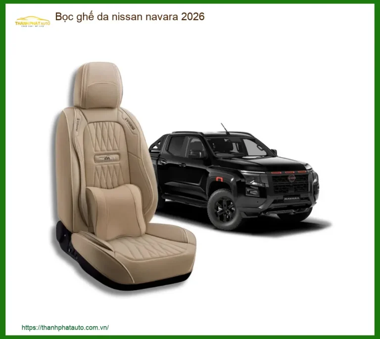 Bọc Ghế Da Nissan Navara 2026 - Địa Chỉ Lắp Đặt Uy Tín TPHCM
