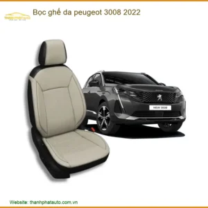 Bọc Ghế Da Peugeot 3008 2022 - Trung Tâm Lắp Đặt Chính Hãng TPHCM