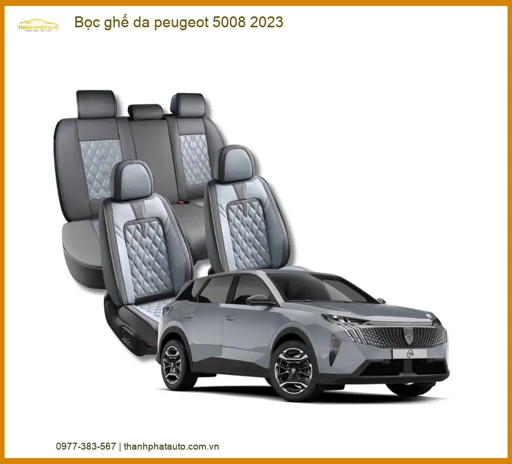 Bọc Ghế Da Peugeot 5008 2023 - Địa Chỉ Lắp Đặt Uy Tín TPHCM