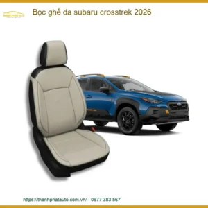 Bọc Ghế Da Subaru Crosstrek 2026 - Địa Chỉ Lắp Đặt Uy Tín TPHCM