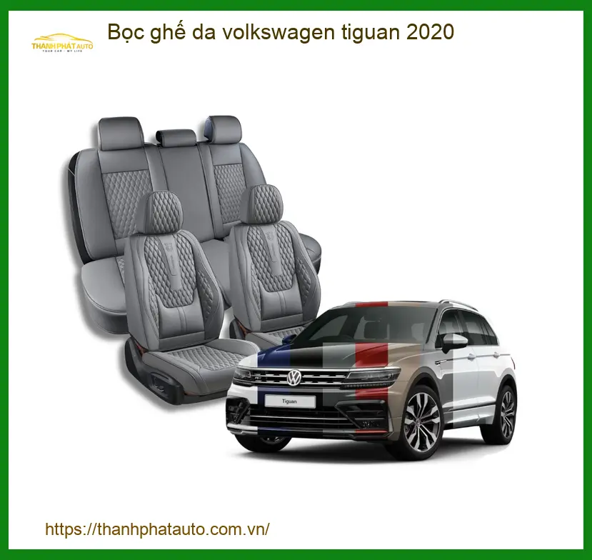 Bọc Ghế Da Volkswagen Tiguan 2020 - Trung Tâm Lắp Đặt Chính Hãng Giá Tốt TPHCM