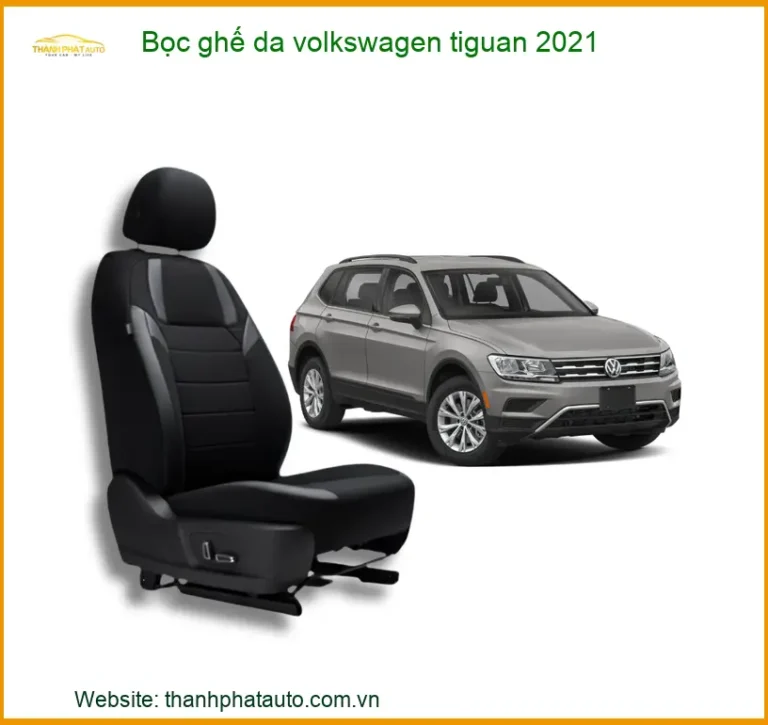 Bọc Ghế Da Volkswagen Tiguan 2021 - Địa Chỉ Lắp Đặt Uy Tín TPHCM