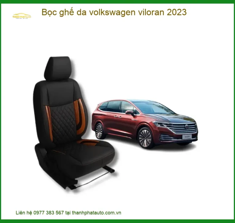 Bọc Ghế Da Volkswagen Viloran 2023 - Trung Tâm Lắp Đặt Uy Tín TPHCM