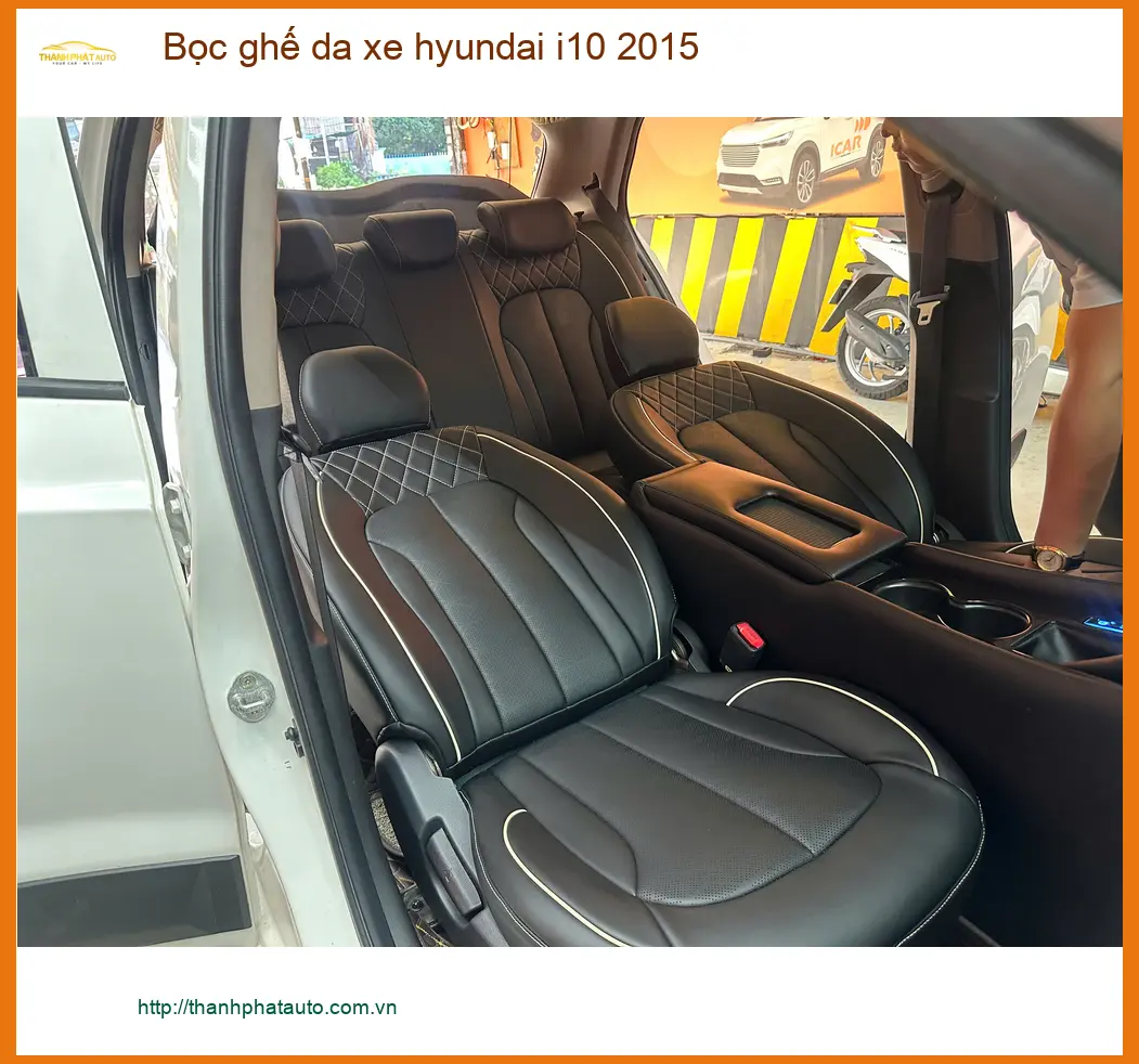 Anh Tùng bọc ghế da Hyundai i10 2015 Quận 10, tìm địa chỉ uy tín giá tốt ảnh thực tế 4