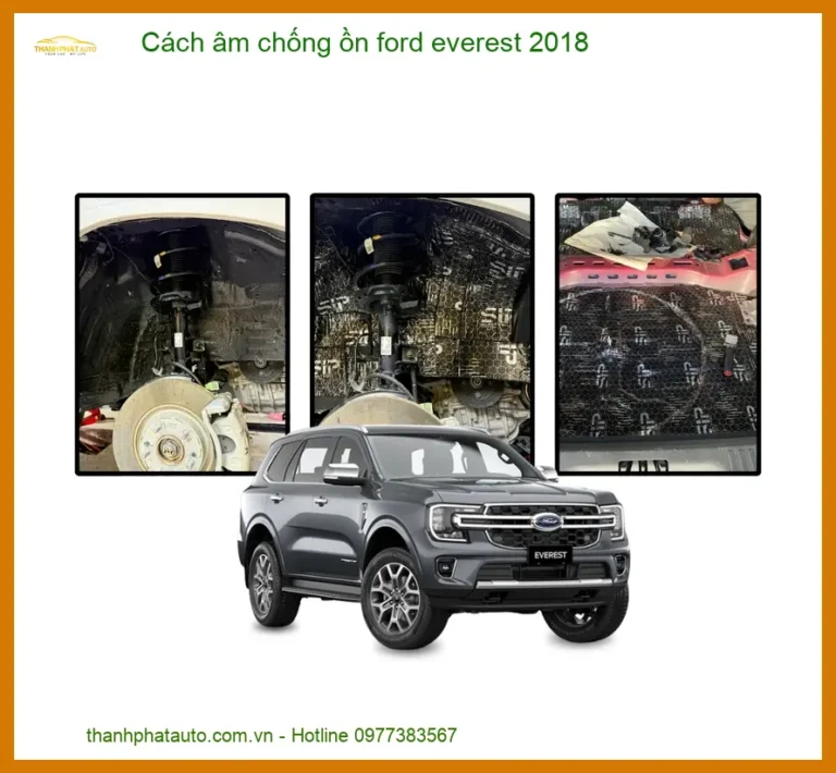 Cách Âm Chống Ồn Ford Everest 2018 - Trung Tâm Lắp Đặt Uy Tín TPHCM