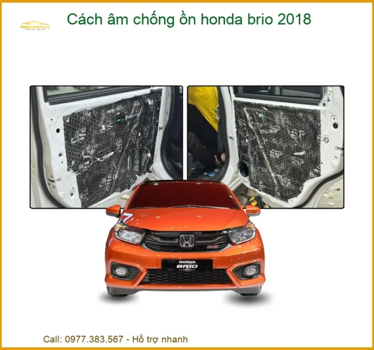 Cách Âm Chống Ồn Honda Brio 2018 - Địa Chỉ Lắp Đặt Uy Tín TPHCM