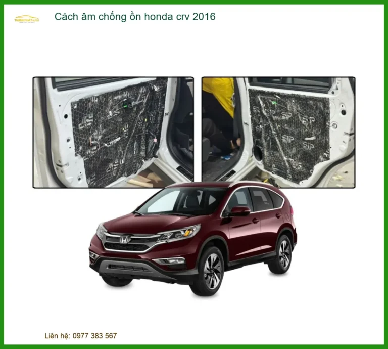 Cách âm chống ồn Honda CRV 2016 - Trung Tâm Thi Công Uy Tín TPHCM