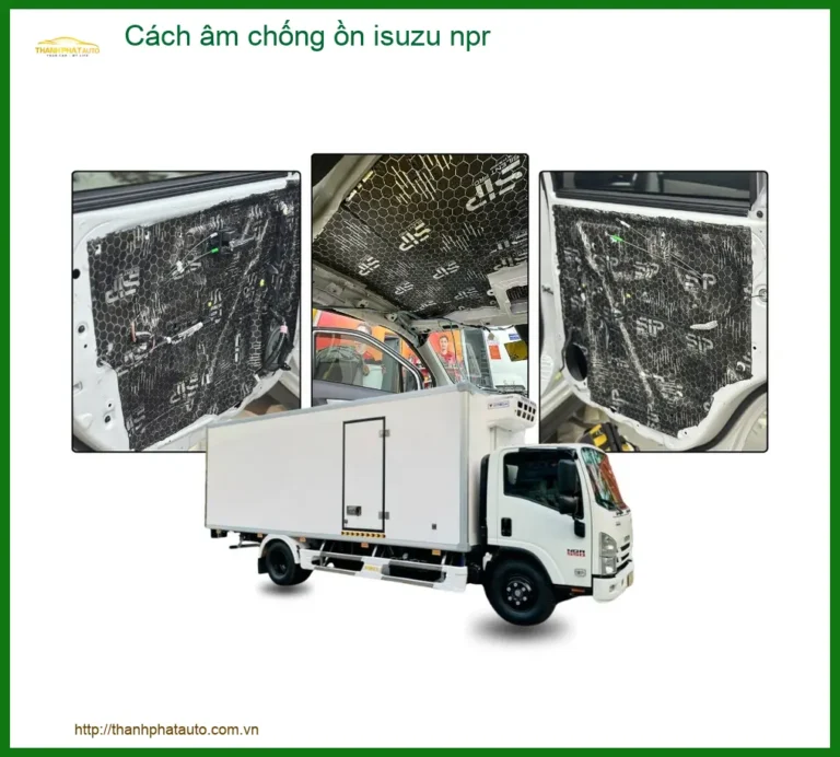 Cách âm chống ồn Isuzu NPR - Địa Chỉ Lắp Đặt Uy Tín TPHCM
