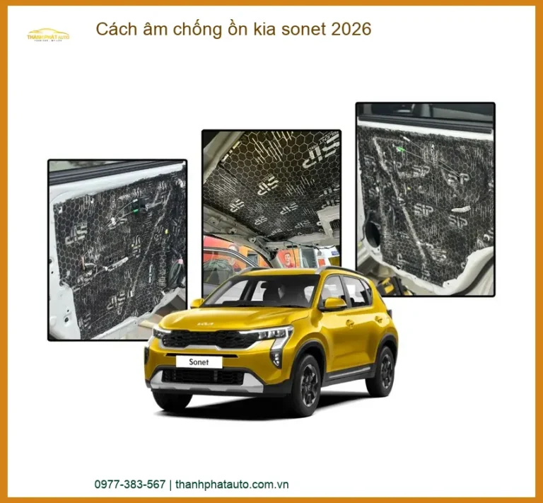 Vật Liệu Cách Âm Chống Ồn Kia Sonet 2026 - Trung Tâm Thi Công Chính Hãng TPHCM