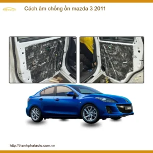 Cách Âm Chống Ồn Mazda 3 2011 - Trung Tâm Lắp Đặt Uy Tín TPHCM